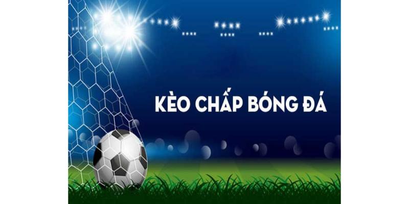 Kèo chấp bóng đá