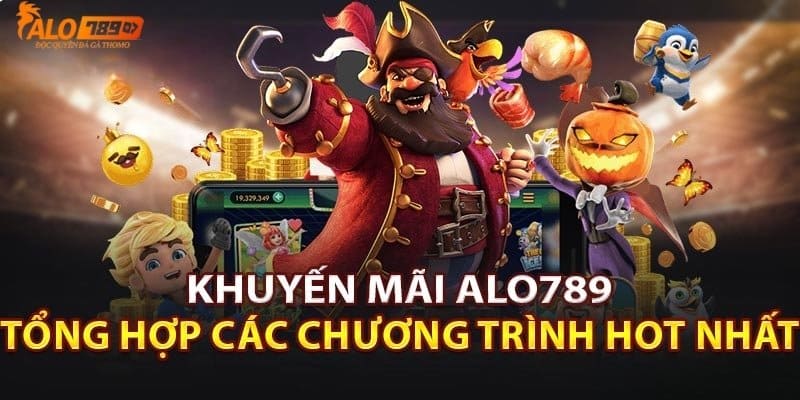 Khuyến mãi khủng tại Alo789